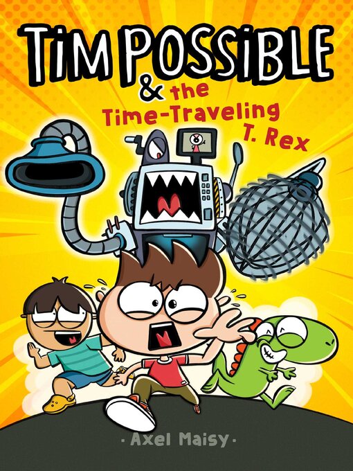 Title details for Tim Possible & the Time-Traveling T. Rex by Axel Maisy - Available